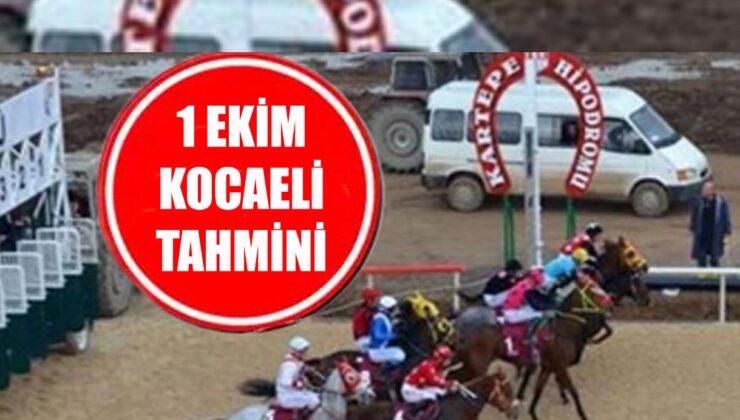 1 Ekim Kocaeli Altılı Ganyan Tahmin ve Yorumu YAYINDA