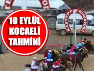 10 Eylül Salı Kocaeli Altılı Ganyan Tahmin ve Yorumu