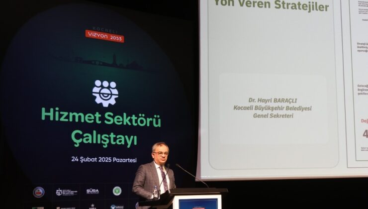 Kocaeli’de “Hizmet Sektörü Çalıştayı” düzenlendi