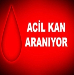 ÇOK ACİL KAN İHTİYACI