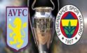 Fenerbahçe, Aston Villa maçı şifresiz yayınlanacak 